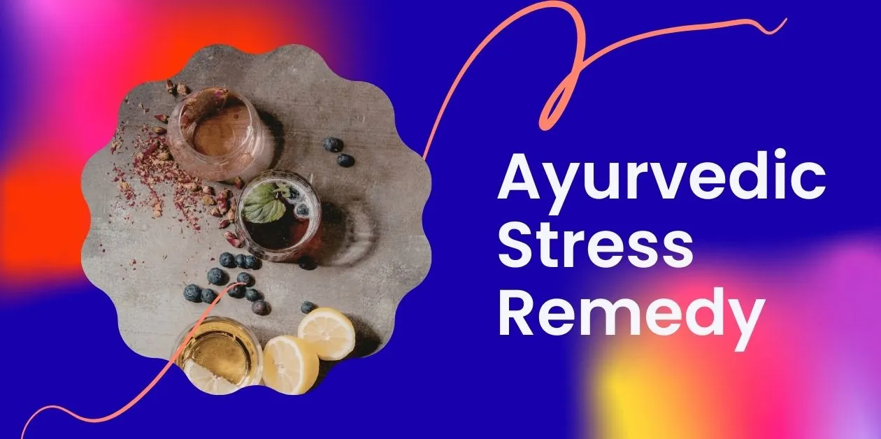 Ayurvedic Stress Remedy