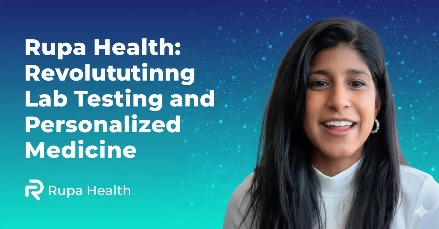 Rupa Health Revolutionizing Lab Testing and Personalized Medicine