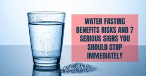 Water Fasting: Benefits, Risks, and 7 Serious Signs You Should Stop Immediately
