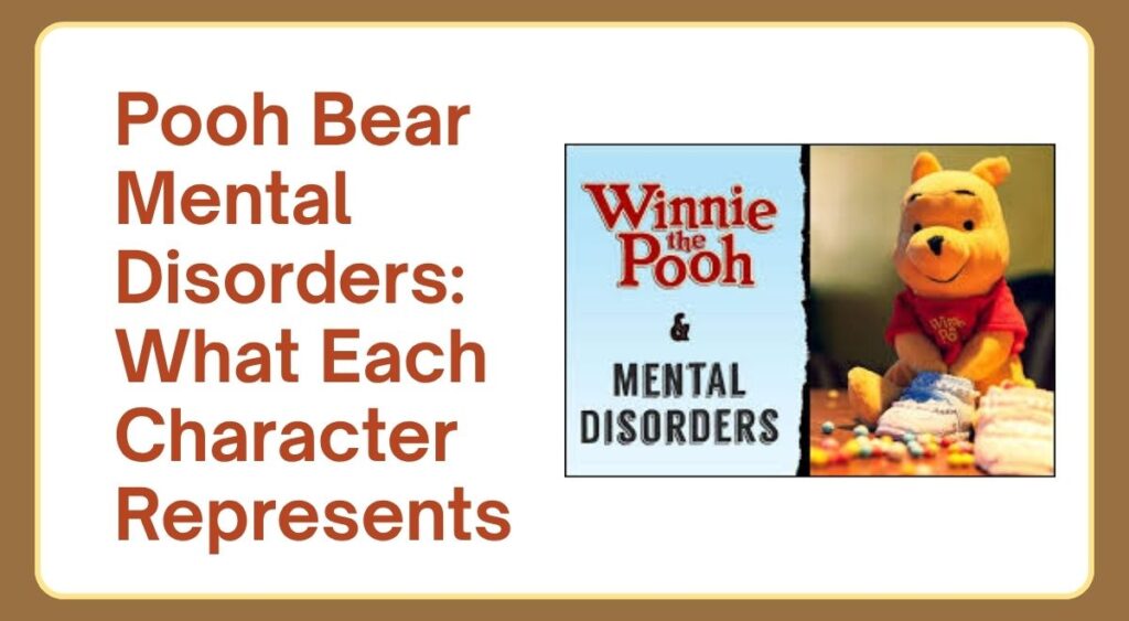 Pooh Bear Mental Disorders What Each Character Represents